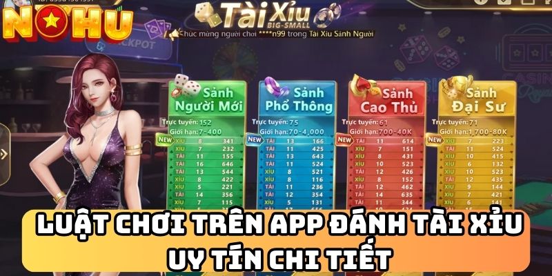 Luật chơi trên app đánh tài xỉu uy tín chi tiết