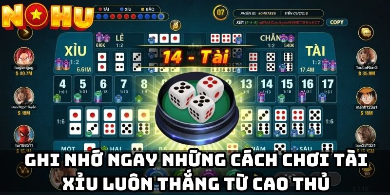 Ghi nhớ ngay những cách chơi tài xỉu luôn thắng từ cao thủ