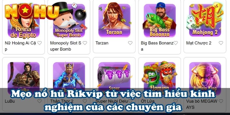 Mẹo nổ hũ Rikvip từ việc tìm hiểu kinh nghiệm của các chuyên gia