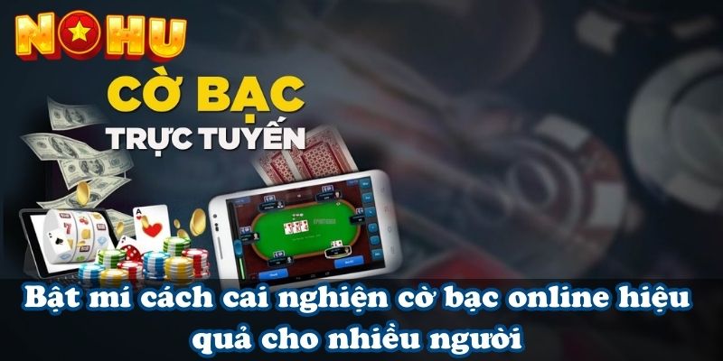 Bật mí cách cai nghiện cờ bạc online hiệu quả cho nhiều người