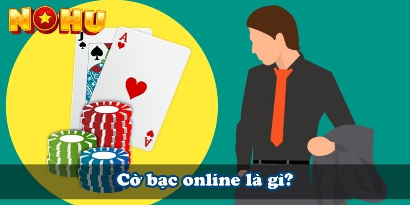 Cờ bạc online là gì?