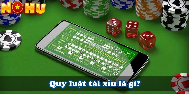 Quy luật tài xỉu là gì?