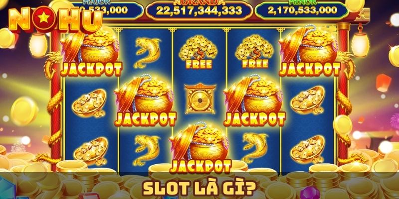 Slot là gì?