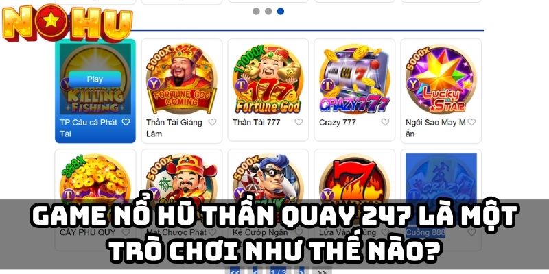 Game nổ hũ thần quay 247 là một trò chơi như thế nào?Game nổ hũ thần quay 247 là một trò chơi như thế nào?