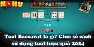 Tool Baccarat là gì? Chia sẻ cách sử dụng tool hiệu quả 2024