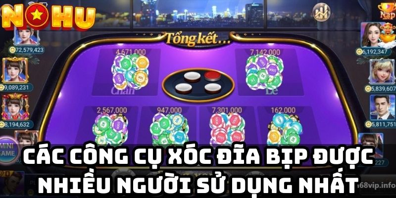 Các công cụ xóc đĩa bịp được nhiều người sử dụng nhất